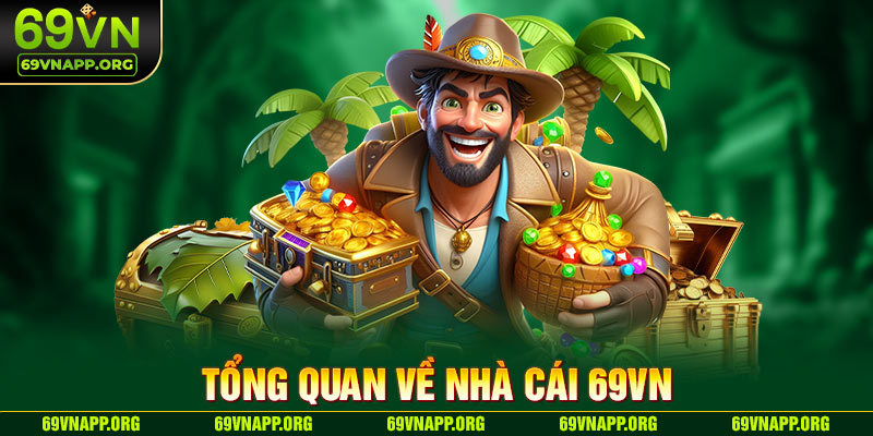 Tổng quan về nhà cái 69VN