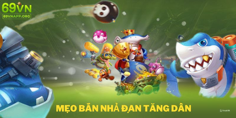 Mẹo bắn cá theo cách bắn nhả đạn tăng dần