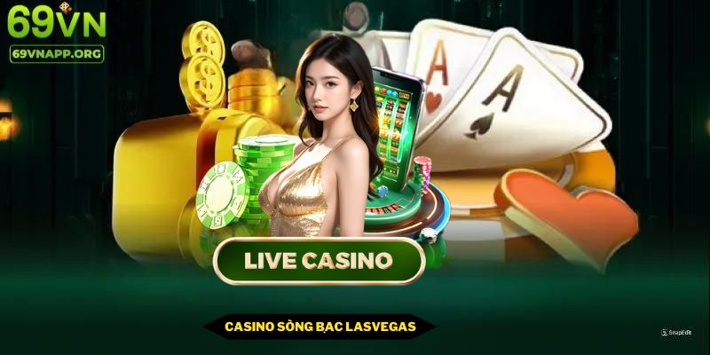 Casino 69VN sòng bạc uy tín Las vegas