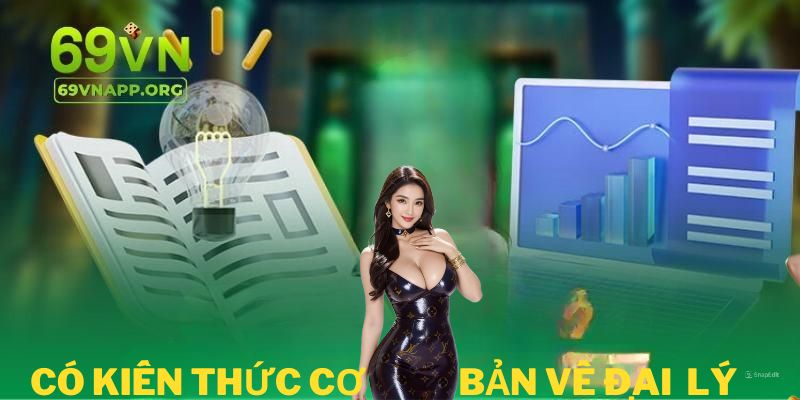 Hội viên hợp tác đại lý cần đáp ứng những kiến thức cơ bản