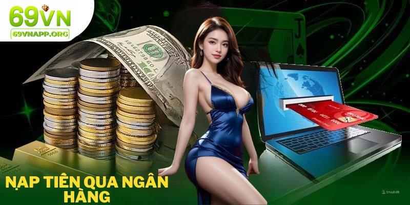 Hướng dẫn hội viên nạp tiền 69VN qua ngân hàng